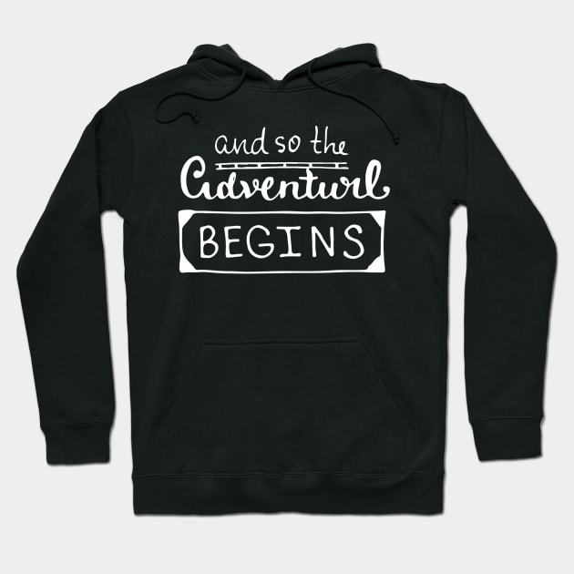 adventure begins Hoodie by artistic-much